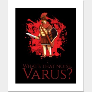 Ancient Rome T-Shirt - What's That Noise, Varus? Posters and Art